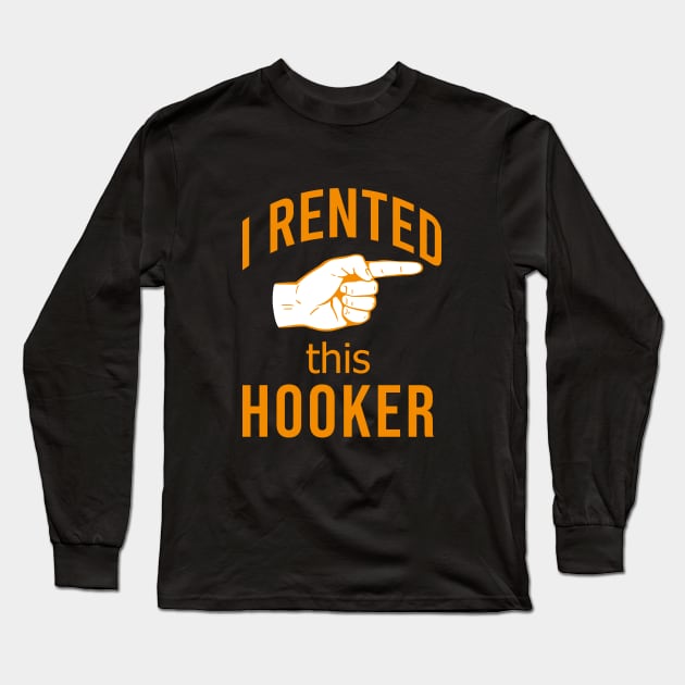 I rented this hooker Long Sleeve T-Shirt by cypryanus